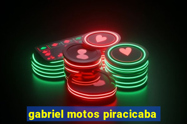 gabriel motos piracicaba